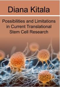 Possibilities and Limitations in Current Translational Stem Cell Research