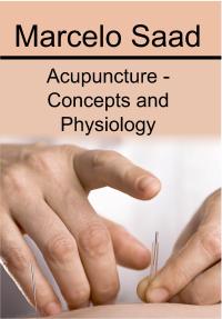 Acupuncture - Concepts and Physiology