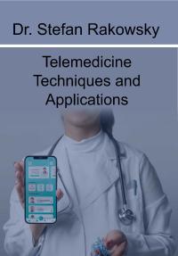 Telemedicine Techniques and Applications