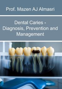 Dental Caries - Diagnosis, Prevention and Management