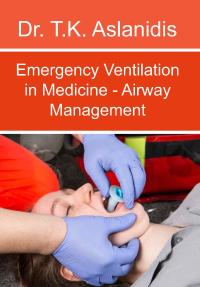 Emergency Ventilation in Medicine - Airway Management